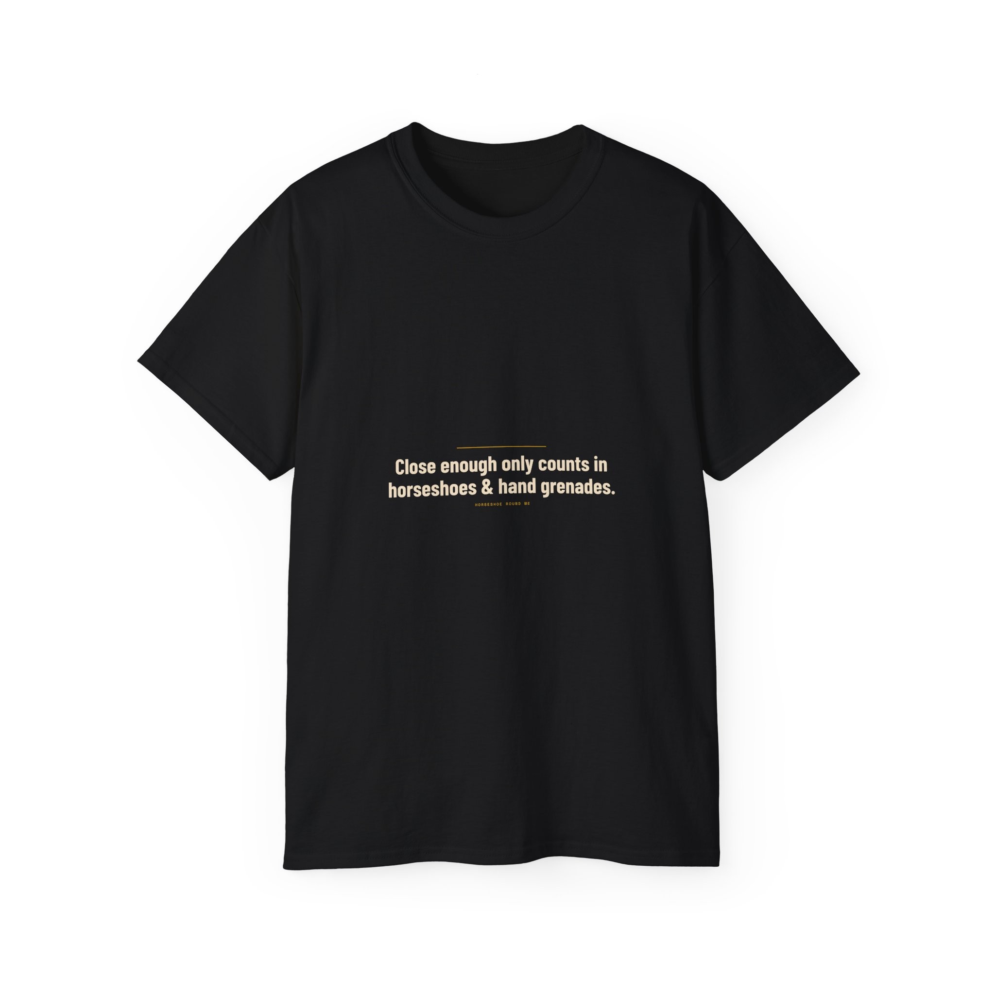 Close Enough Tee